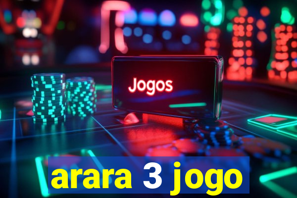 arara 3 jogo